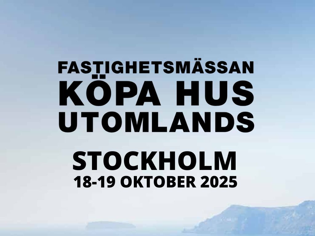 FASTIGHETSMÄSSAN KÖPA HUS UTOMLANDS - STOCKHOLM 18-19 OKTOBER 2025